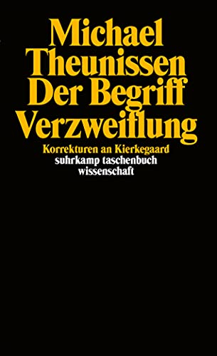 Der Begriff Verzweiflung: Korrekturen an Kierkegaard (suhrkamp taschenbuch wissenschaft) von Suhrkamp Verlag AG